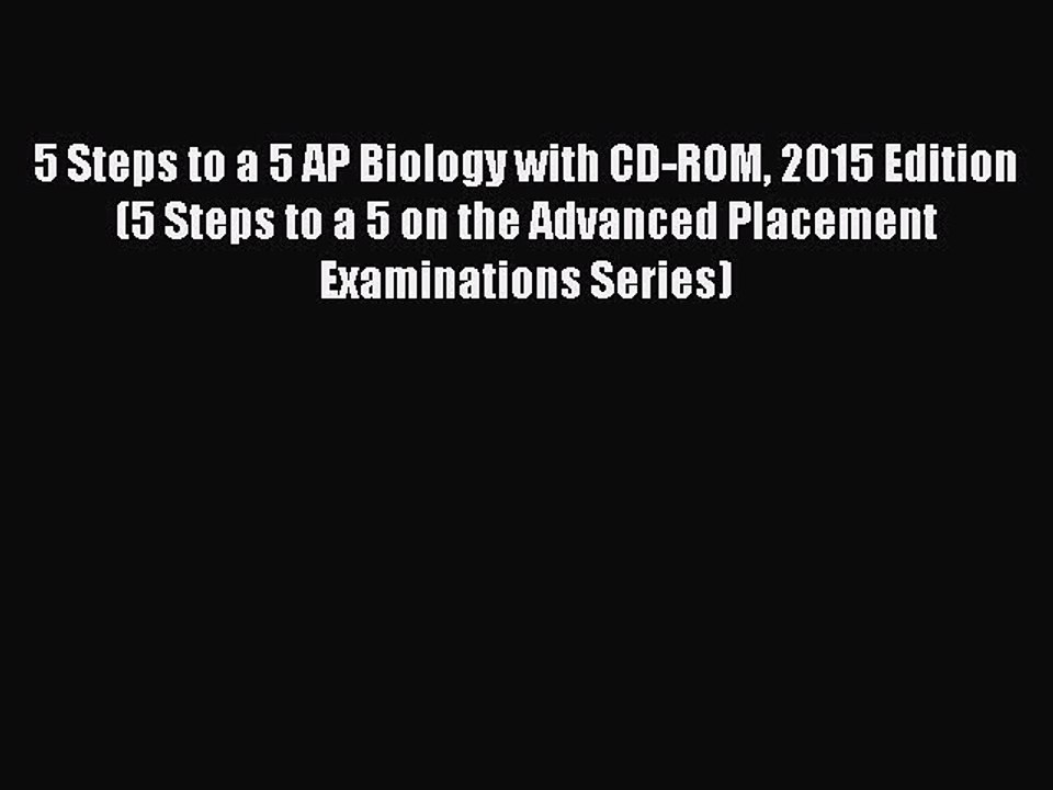 Read 5 Steps to a 5 AP Biology with CD-ROM 2015 Edition (5 Steps to a 5 on the Advanced Placement