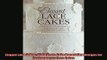 FREE DOWNLOAD  Elegant Lace Cakes 30 Delicate Cake Decorating Designs for Contemporary Lace Cakes  BOOK ONLINE