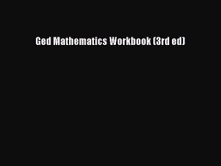 Read Ged Mathematics Workbook (3rd ed) Ebook Free