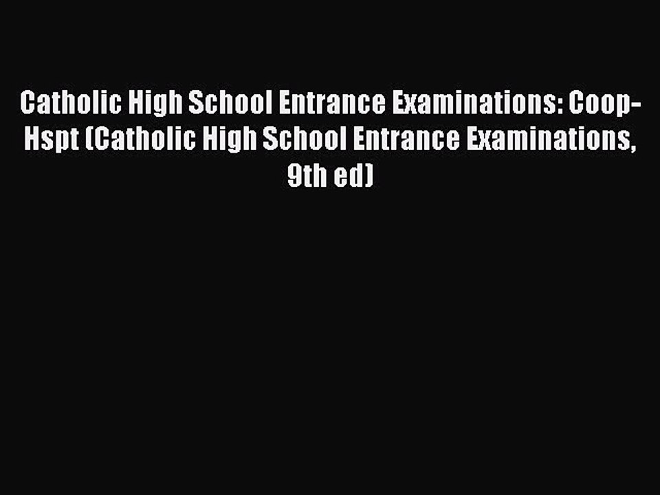 Read Catholic High School Entrance Examinations: Coop-Hspt (Catholic High School Entrance Examinations
