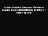 Read Samana: Republica Dominicana / Dominican Republic (Spanish Edition) (Orgullo De Mi Tierra