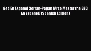 Read Ged En Espanol Serran-Pagan (Arco Master the GED En Espanol) (Spanish Edition) PDF Online