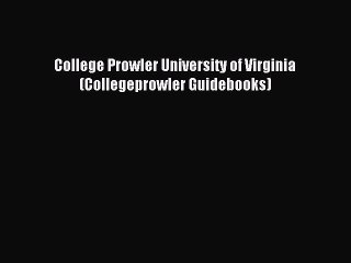 Read College Prowler University of Virginia (Collegeprowler Guidebooks) Ebook Free