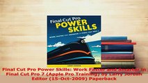 PDF  Final Cut Pro Power Skills Work Faster and Smarter in Final Cut Pro 7 Apple Pro Download Online