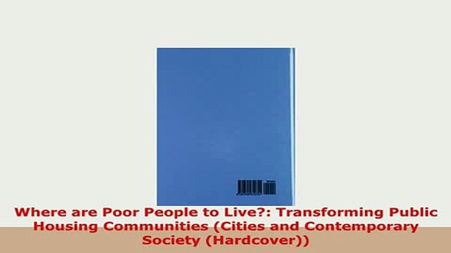 Download Where are Poor People to Live Transforming Public Housing Communities Cities and Free Books