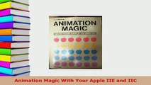 PDF  Animation Magic With Your Apple IIE and IIC Download Online
