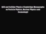 [Read Book] QCD and Collider Physics (Cambridge Monographs on Particle Physics Nuclear Physics