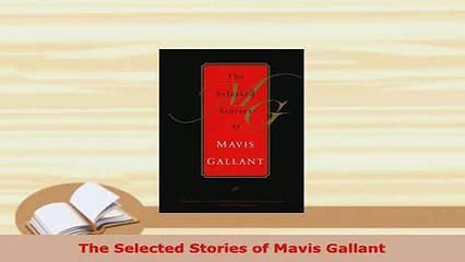 Download  The Selected Stories of Mavis Gallant  Read Online