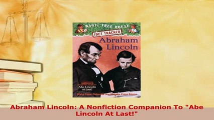 PDF  Abraham Lincoln A Nonfiction Companion To Abe Lincoln At Last Read Online