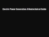 [Read Book] Electric Power Generation: A Nontechnical Guide  EBook