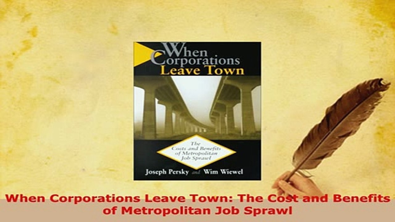 PDF  When Corporations Leave Town The Cost and Benefits of Metropolitan Job Sprawl PDF Online