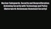[Read Book] Nuclear Safeguards Security and Nonproliferation: Achieving Security with Technology