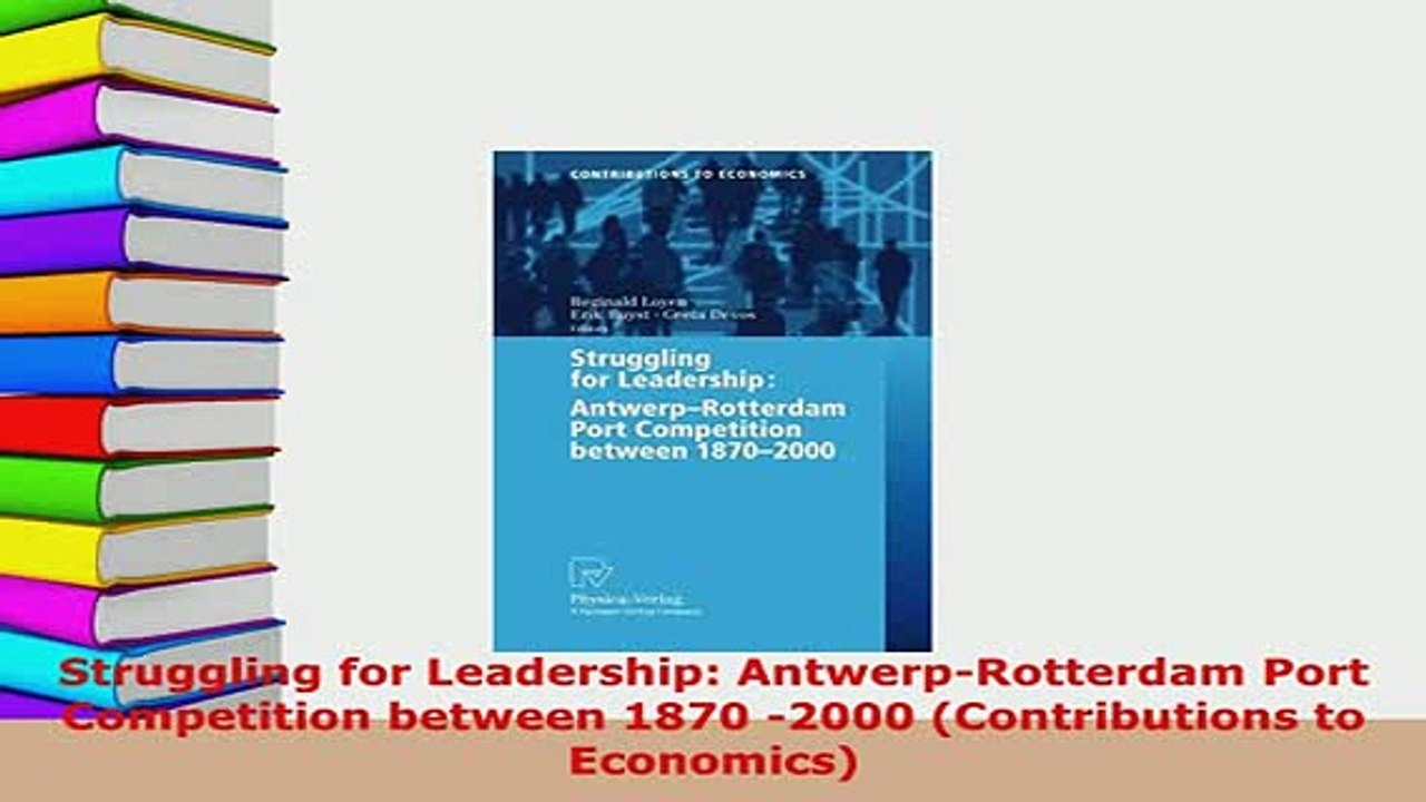 Download  Struggling for Leadership AntwerpRotterdam Port Competition between 1870 2000 Read Online