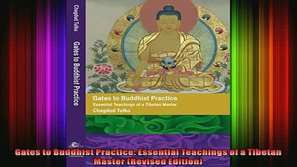 下载视频: Read  Gates to Buddhist Practice Essential Teachings of a Tibetan Master Revised Edition  Full EBook