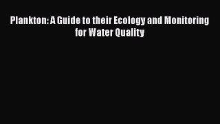 [Read Book] Plankton: A Guide to their Ecology and Monitoring for Water Quality  EBook