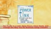 Download  The Power in a Link Open Doors Close Deals and Change the Way You Do Business Using Ebook Online