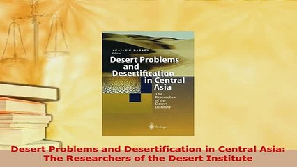 Download  Desert Problems and Desertification in Central Asia The Researchers of the Desert PDF Full Ebook