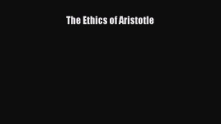 [PDF] The Ethics of Aristotle [Download] Online