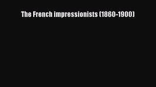 [PDF] The French impressionists (1860-1900) [Download] Online