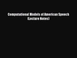 Read Computational Models of American Speech (Lecture Notes) Ebook Online