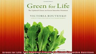 FREE DOWNLOAD  Green for Life The Updated Classic on Green Smoothie Nutrition  DOWNLOAD ONLINE