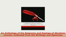 PDF  An Anthology of the Epigrams and Sayings of Abraham Lincoln Collected from His Writings Read Full Ebook