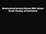 [Read Book] Manufacturing Execution Systems (MES): Optimal Design Planning and Deployment