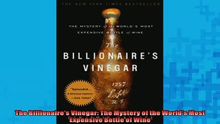 FREE DOWNLOAD  The Billionaires Vinegar The Mystery of the Worlds Most Expensive Bottle of Wine  DOWNLOAD ONLINE