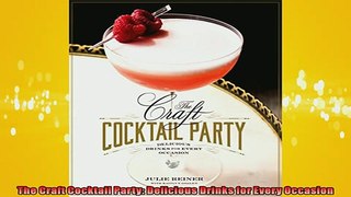 FREE DOWNLOAD  The Craft Cocktail Party Delicious Drinks for Every Occasion READ ONLINE