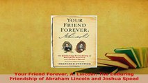 Download  Your Friend Forever A Lincoln The Enduring Friendship of Abraham Lincoln and Joshua Download Online