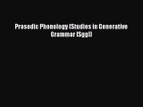 Download Prosodic Phonology (Studies in Generative Grammar [Sgg]) PDF Online