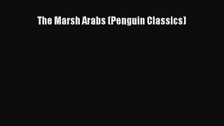 Read The Marsh Arabs (Penguin Classics) Ebook Free