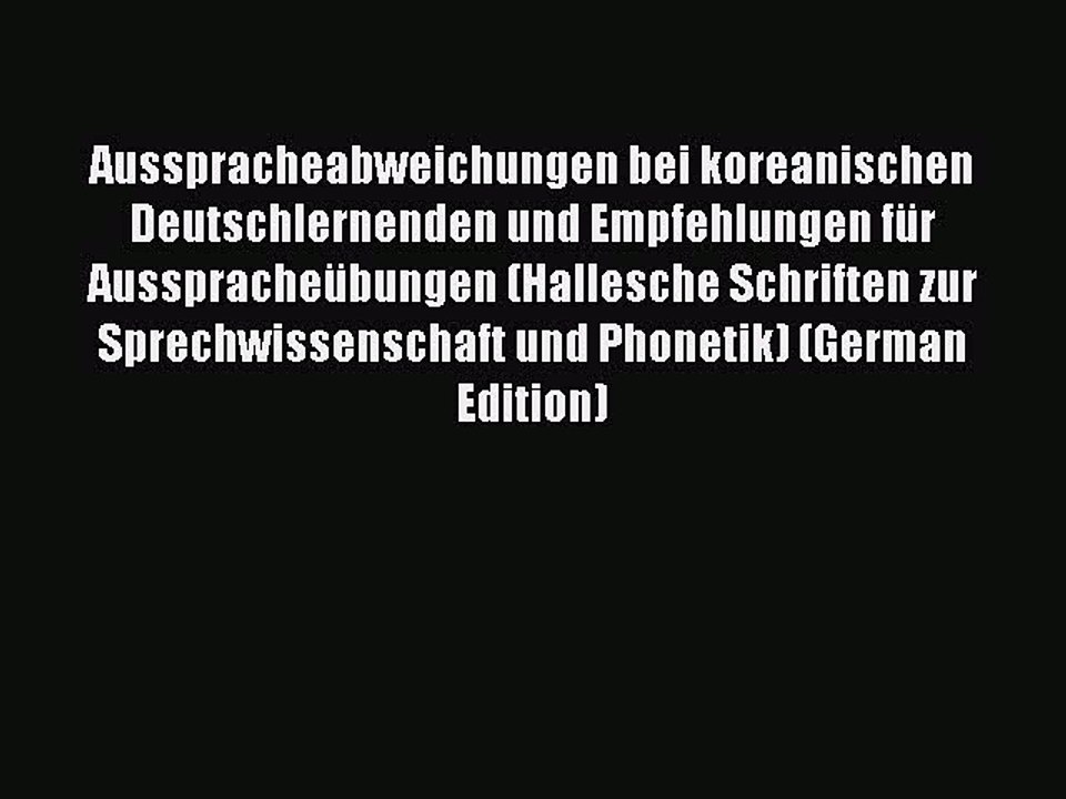Download Ausspracheabweichungen bei koreanischen Deutschlernenden und Empfehlungen für Ausspracheübungen