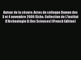 Read Autour de la césure: Actes du colloque Damon des 3 et 4 novembre 2000 (Echo. Collection