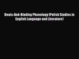 Read Beats-And-Binding Phonology (Polish Studies in English Language and Literature) Ebook