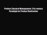 [Read Book] Product Lifecycle Management: 21st century Paradigm for Product Realisation  Read