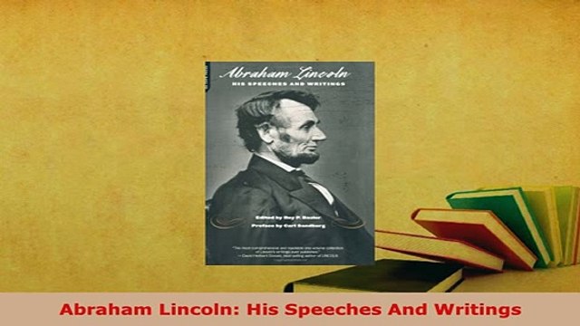 Download Abraham Lincoln His Speeches And Writings Download Online