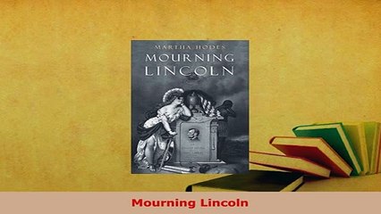 Read 'Mourning Lincoln' PDF Online – A Powerful Tribute 📖