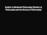 [Read book] Studies in Medieval Philosophy (Studies in Philosophy and the History of Philosophy)