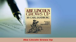 PDF  Abe Lincoln Grows Up Read Full Ebook