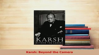 Download  Karsh Beyond the Camera Download Online