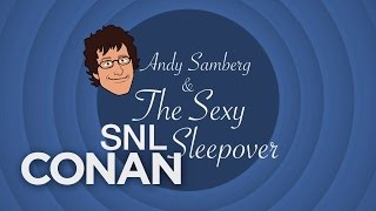 Andy Samberg In The Sexy SNL Sleepover - CONAN on TBS