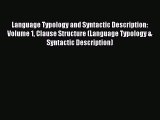 Read Language Typology and Syntactic Description: Volume 1 Clause Structure (Language Typology