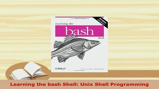 PDF  Learning the bash Shell Unix Shell Programming Download Online