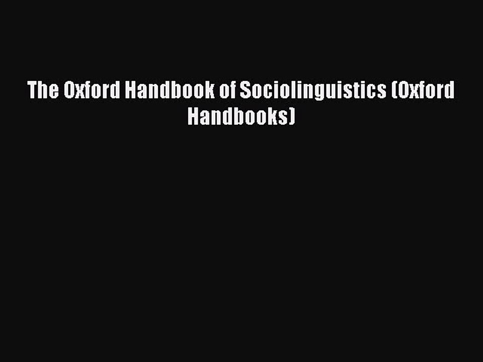 Read The Oxford Handbook of Sociolinguistics (Oxford Handbooks) PDF Free