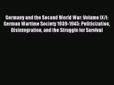 Read Germany and the Second World War: Volume IX/I: German Wartime Society 1939-1945: Politicization