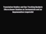 Download Translation Studies and Eye-Tracking Analysis (Warschauer Studien zur Germanistik
