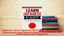 PDF  Japanese Learn Japanese FAST Start Speaking Basic Japanese In Less Than 24 Hours  The Read Full