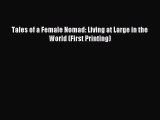 Read Tales of a Female Nomad: Living at Large in the World (First Printing) PDF Free