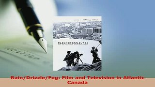 PDF  RainDrizzleFog Film and Television in Atlantic Canada Read Online